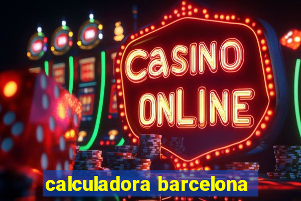 calculadora barcelona